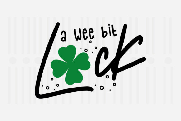 A Wee Bit Luck SVG for Crafts and Graphics