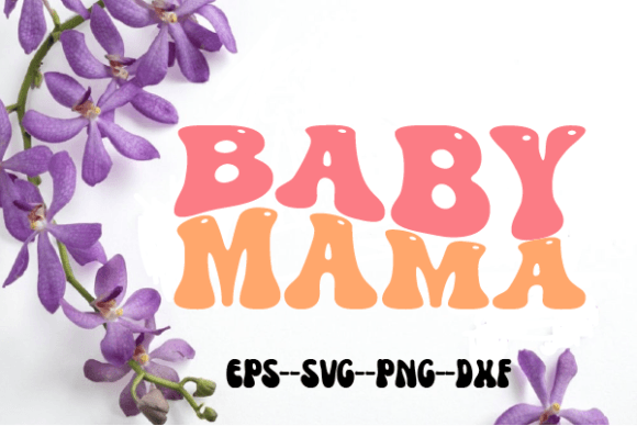 Baby Mama Retro Wavy Svg Sublimation for Crafts and Graphics