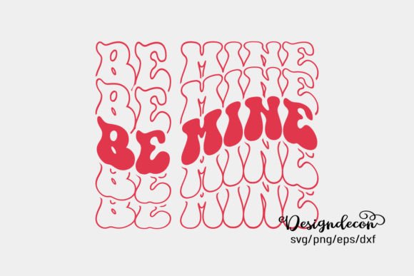 Be Mine Mirrored Text Retro Groovy Svg for Crafts and Graphics
