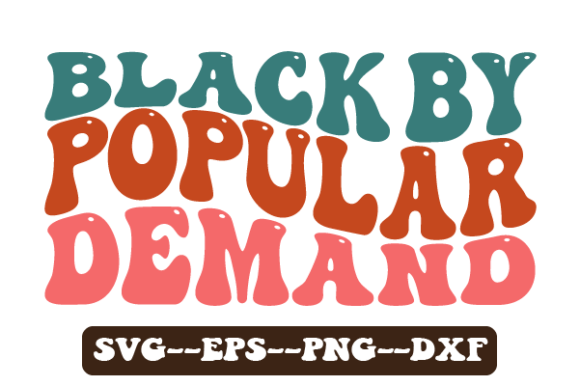 Black by Popular Demand Retro Wavy Svg for Crafts and Graphics