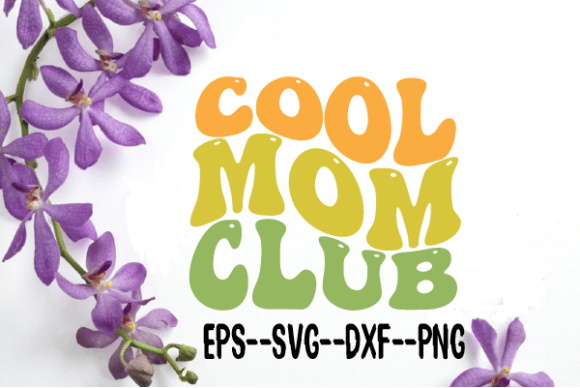 Cool Mom Club Flowers Retro Wavy Graphics for Crafts