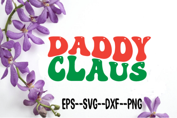 Daddy Claus Christmas Retro Wavy SVG Graphics
