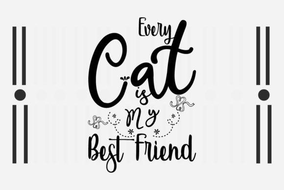 EVERY CAT is MY BEST FRIEND SVG for Crafts and Graphics