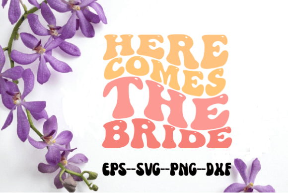 Here Comes the Bride Retro Wavy Svg for Crafts and Graphics