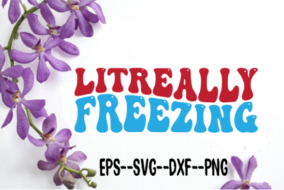 Litreally Freezing Retro Wavy Svg for Crafts and Graphics