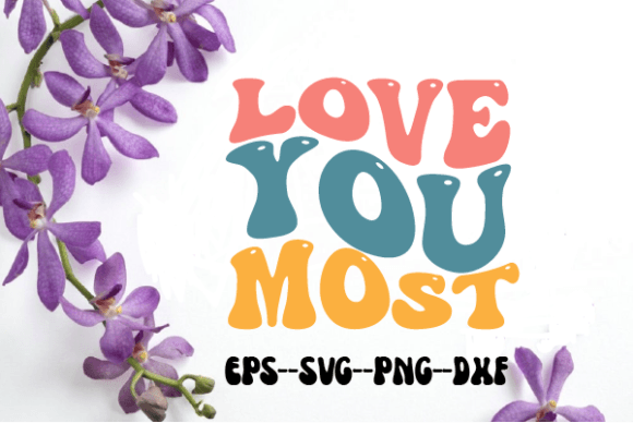 Love You Most Wedding Retro Wavy Svg for Crafts and Graphics