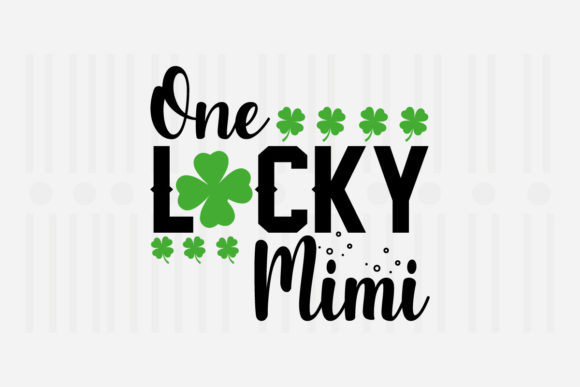One Lucky Mimi, St. Patrick’s SVG for Crafts and Graphics