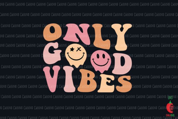 Only Good Vibes Graphics for Crafts and Branding