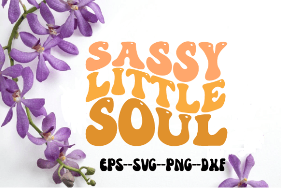 Sassy Little Soul Baby Retro Wavy Svg for Crafts and Graphics