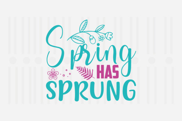 Spring Has Sprung SVG for Crafts and Graphics