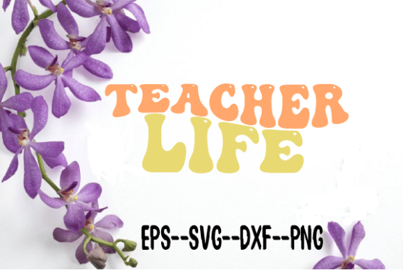 Teacher Life Retro Wavy Svg for Crafts and Graphics